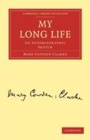 My Long Life: An Autobiographic Sketch - Mary Cowden Clarke - cover