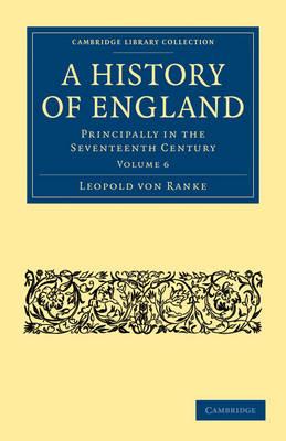 A History of England: Principally in the Seventeenth Century - Leopold von Ranke - cover
