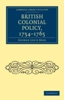 British Colonial Policy, 1754-1765 - George Louis Beer - cover