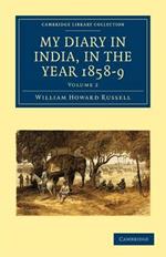 My Diary in India, in the Year 1858-9