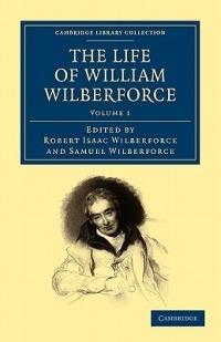 The Life of William Wilberforce - William Wilberforce - cover