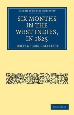 Six Months in the West Indies, in 1825 - Henry Nelson Coleridge - cover