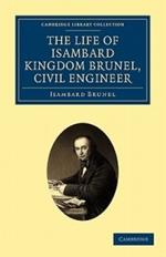 The Life of Isambard Kingdom Brunel, Civil Engineer