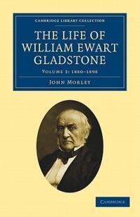 The Life of William Ewart Gladstone - John Morley - cover