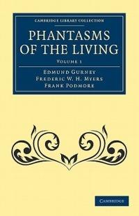 Phantasms of the Living - Edmund Gurney,Frederic William Henry Myers,Frank Podmore - cover