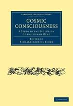 Cosmic Consciousness: A Study in the Evolution of the Human Mind