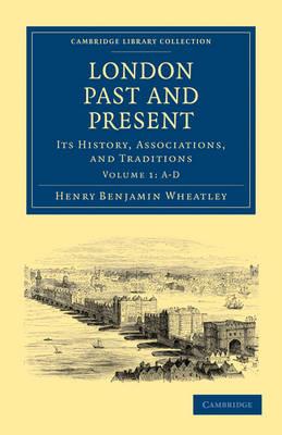 London Past and Present: Its History, Associations, and Traditions - Henry Benjamin Wheatley,Peter Cunningham - cover