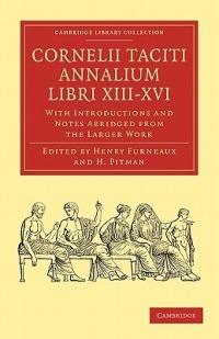 Cornelii Taciti Annalium Libri XIII-XVI: With Introductions and Notes Abridged from the Larger Work - Tacitus - cover