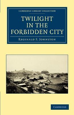 Twilight in the Forbidden City - Reginald F. Johnston - cover