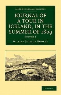 Journal of a Tour in Iceland, in the Summer of 1809 - William Jackson Hooker - cover