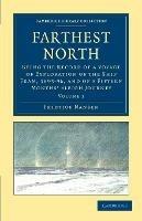 Farthest North: Being the Record of a Voyage of Exploration of the Ship Fram, 1893–96, and of a Fifteen Months' Sleigh Journey