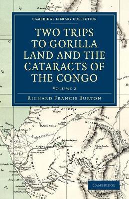 Two Trips to Gorilla Land and the Cataracts of the Congo - Richard Francis Burton - cover