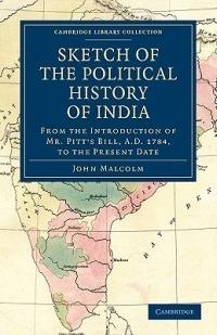 Sketch of the Political History of India from the Introduction of Mr. Pitt's Bill, A.D. 1784, to the Present Date - John Malcolm - cover