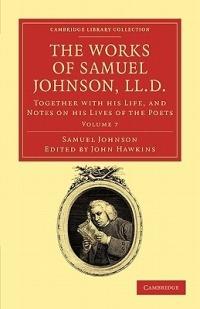 The Works of Samuel Johnson, LL.D.: Together with his Life, and Notes on his Lives of the Poets - Samuel Johnson - cover