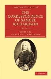The Correspondence of Samuel Richardson: Author of Pamela, Clarissa, and Sir Charles Grandison - Samuel Richardson - cover