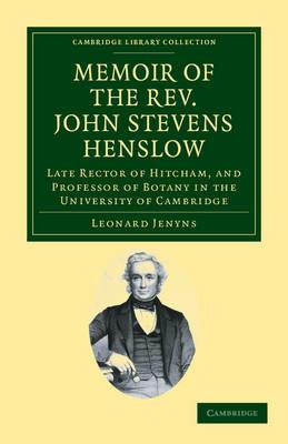 Memoir of the Rev. John Stevens Henslow, M.A., F.L.S., F.G.S., F.C.P.S.: Late Rector of Hitcham, and Professor of Botany in the University of Cambridge - Leonard Jenyns - cover