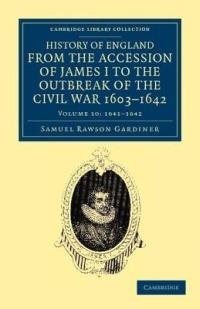 History of England from the Accession of James I to the Outbreak of the Civil War, 1603-1642 - Samuel Rawson Gardiner - cover