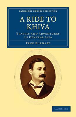 A Ride to Khiva: Travels and Adventures in Central Asia - Fred Burnaby - cover