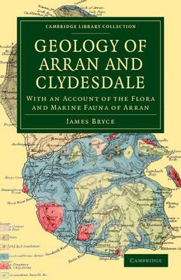 Geology of Arran and Clydesdale: With an Account of the Flora and Marine Fauna of Arran - James Bryce - cover