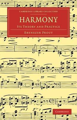 Harmony: Its Theory and Practice - Ebenezer Prout - cover