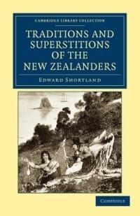 Traditions and Superstitions of the New Zealanders: With Illustrations of their Manners and Customs - Edward Shortland - cover