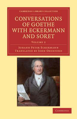 Conversations of Goethe with Eckermann and Soret - Johann Peter Eckermann - cover