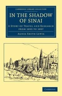 In the Shadow of Sinai: A Story of Travel and Research from 1895 to 1897 - Agnes Smith Lewis - cover