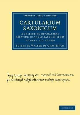 Cartularium Saxonicum: A Collection of Charters Relating to Anglo-Saxon History - cover