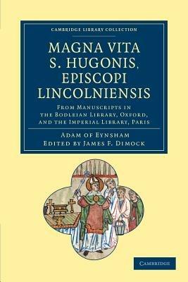 Magna Vita S. Hugonis, Episcopi Lincolniensis: From Manuscripts in the Bodleian Library, Oxford, and the Imperial Library, Paris - Adam of Eynsham - cover