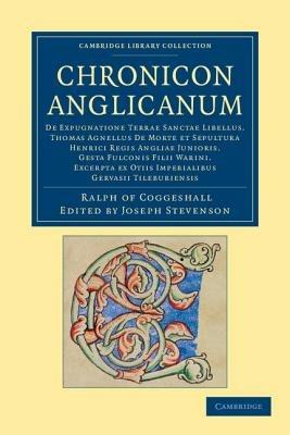 Chronicon Anglicanum: De expugnatione Terrae Sanctae libellus. Thomas Agnellus de morte et sepultura Henrici Regis Angliae Junioris. Gesta Fulconis Filii Warini. Excerpta ex otiis Imperialibus Gervasii Tileburiensis - cover