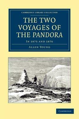 The Two Voyages of the Pandora: In 1875 and 1876 - Allen Young - cover