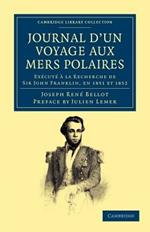 Journal d'un Voyage aux Mers Polaires: Execute a la Recherche de Sir John Franklin, en 1851 et 1852