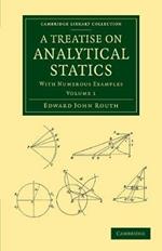 A Treatise on Analytical Statics: With Numerous Examples