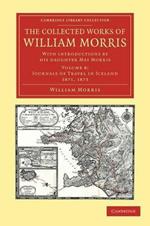 The Collected Works of William Morris: With Introductions by his Daughter May Morris