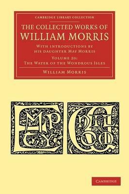 The Collected Works of William Morris: With Introductions by his Daughter May Morris - William Morris - cover