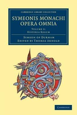 Symeonis monachi opera omnia - Symeon of Durham - cover