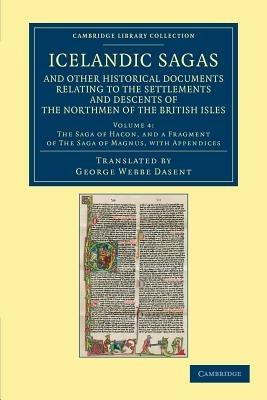 Icelandic Sagas and Other Historical Documents Relating to the Settlements and Descents of the Northmen of the British Isles - cover