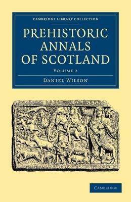 Prehistoric Annals of Scotland - Daniel Wilson - cover