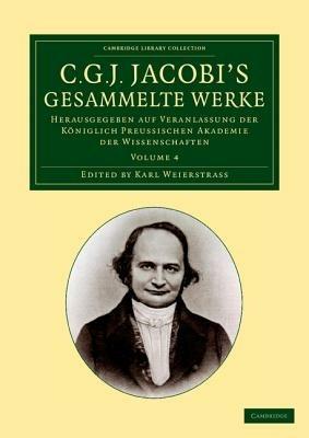 C. G. J. Jacobi's Gesammelte Werke: Herausgegeben auf Veranlassung der koeniglich preussischen Akademie der Wissenschaften - Carl Gustav Jacob Jacobi - cover