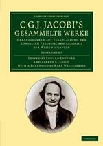 C. G. J. Jacobi's Gesammelte Werke: Herausgegeben auf Veranlassung der koeniglich preussischen Akademie der Wissenschaften