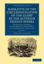 Narrative of the Circumnavigation of the Globe by the Austrian Frigate Novara: Volume 2: Undertaken by Order of the Imperial Government, in the Years 1857, 1858, and 1859