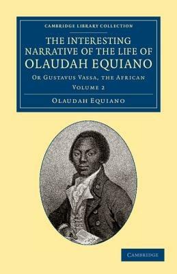 The Interesting Narrative of the Life of Olaudah Equiano: Or Gustavus Vassa, the African - Olaudah Equiano - cover