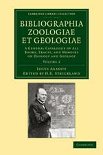 Bibliographia zoologiae et geologiae: Volume 2: A General Catalogue of All Books, Tracts, and Memoirs on Zoology and Geology