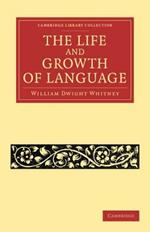 The Life and Growth of Language