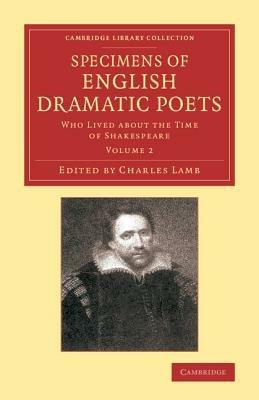 Specimens of English Dramatic Poets: Who Lived about the Time of Shakespeare - cover