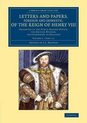 Letters and Papers, Foreign and Domestic, of the Reign of Henry VIII: Volume 3, Part 2.1: Preserved in the Public Record Office, the British Museum, and Elsewhere in England - cover