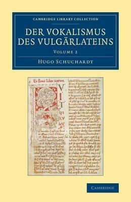 Der Vokalismus des Vulgarlateins - Hugo Schuchardt - cover