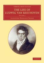 The Life of Ludwig van Beethoven: Volume 2