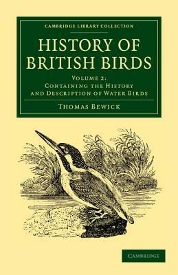 History of British Birds: Volume 2, Containing the History and Description of Water Birds - Thomas Bewick - cover