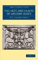 The Arts and Crafts of Ancient Egypt - William Matthew Flinders Petrie - cover